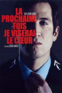 Affiche du film "La Prochaine fois je viserai le cœur"