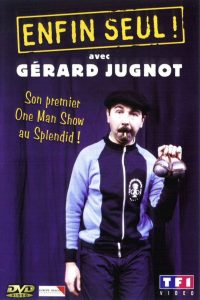 Affiche du film "Gérard Jugnot - Enfin seul"