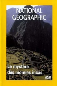 Affiche du film "National Geographic : Le Mystère des momies incas"