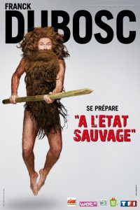 Affiche du film "Franck Dubosc - À l'état sauvage"