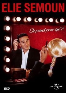 Affiche du film "Elie Semoun - Se prend pour qui ?"