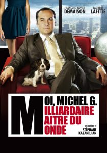 Affiche du film "Moi, Michel G., milliardaire, maître du monde"